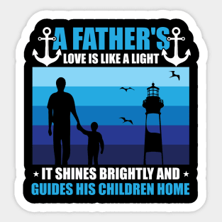 A Father's Love Is Like A Light  It Shines Brightly And Guides His Children Home Sticker